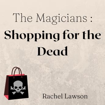 Shopping for the Dead