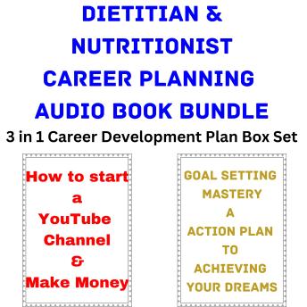 Dietitian & Nutritionist Career Planning Audio Book Bundle: 3 in 1 Career Development Plan Box Set