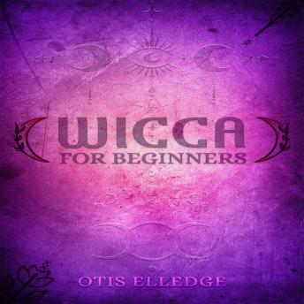 WICCA FOR BEGINNERS: Guide to Learn the Secrets of Witchcraft with Wiccan Spells, Moon Rituals,  Tarot, Meditation, Herbal Power, Crystal, and Candle Magic (2022 Crash Course for Newbies)