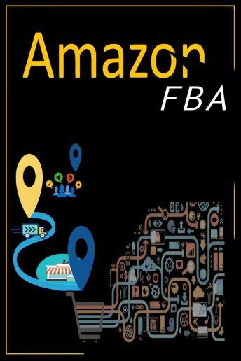 Download Amazon Fba: Making Passive Income in 2022 with Your E-Commerce Business and Amazon Sales. A Complete How-To Guide for Beginners Finding Products That Turns Into Cash (Crash Course 2022) by Spike Law