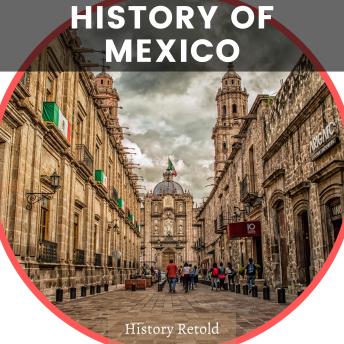 History of Mexico: Exploring the Land and Its People Through Art and Culture
