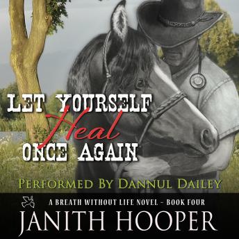 Let Yourself Heal Once Again (A Breath Without Life Novel - Book Four)