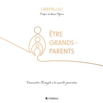 [French] - Être grands-parents: Transmettre l'Evangile à la nouvelle génération