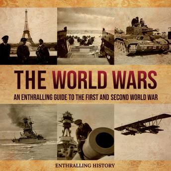 Download World Wars: An Enthralling Guide to the First and Second World War by Enthralling History