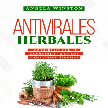 ANTIVIRALES  HERBALES: Empoderarse con el Conocimiento de los  Antivirales Herbales