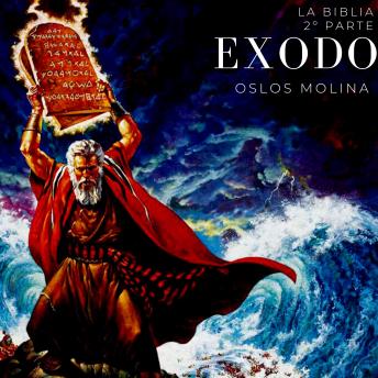 [Spanish] - Exodo (2º Parte): La biblia : 2º parte de Exodo