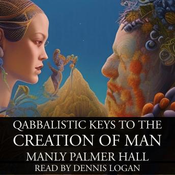 Download Qabbalistic Keys to the Creation of Man by Manly Palmer Hall