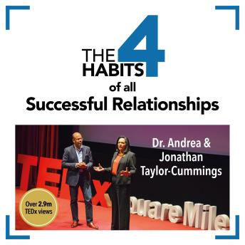 The 4 Habits of All Successful Relationships: Improving your relationships at home, at work and in life