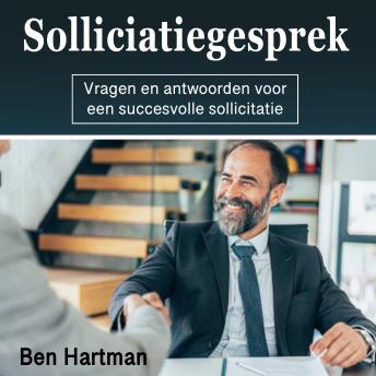 [Dutch; Flemish] - Sollicitatiegesprek: Vragen en antwoorden voor een succesvolle sollicitatie (Dutch Edition)