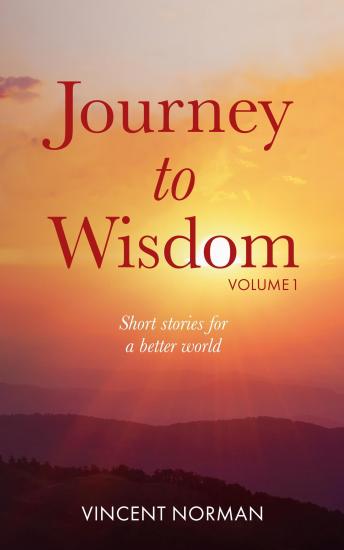 Journey to Wisdom: Short stories for a better world
