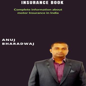 Download Insurance Book: A complete book for motor Insurance in India by Anuj Bharadwaj