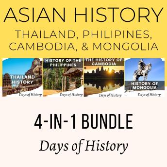 Download Asian History 4-in-1 Bundle: Thailand, Philipines, Cambodia, & Mongolia by Days Of History