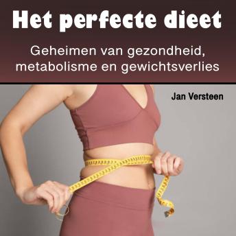 [Dutch; Flemish] - Het perfecte dieet: Ontdek de kracht van suiker vermijden, essentiële oliën, kokosolie en afvallen (Dutch Edition)