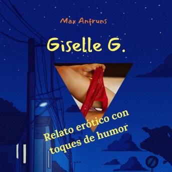 Giselle G.: Relato erótico con toques de humor