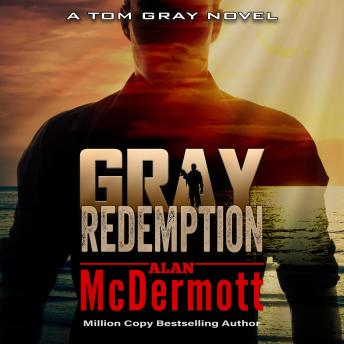 Gray Redemption: A Tom Gray Novel Book 3
