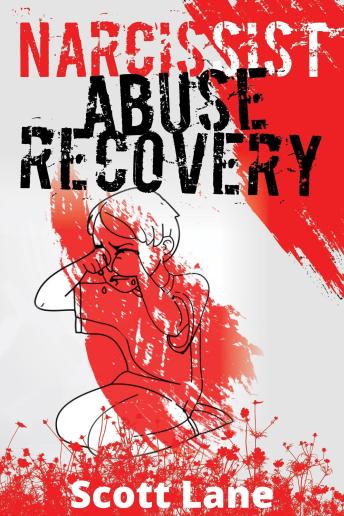 Narcissist Abuse Recovery: A Step-by-Step Guide to Finding Peace and Healing Your Heart After a Breakup How to Overcome Your Toxic Ex, Rebuild Your Trust in Yourself, and Boost Your Self-Esteem (2022)