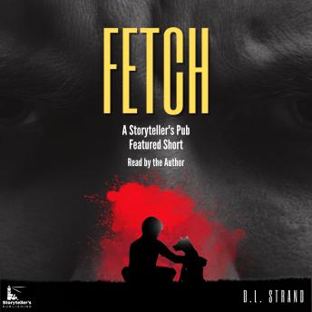 Fetch: A Storyteller's Pub Featured Short