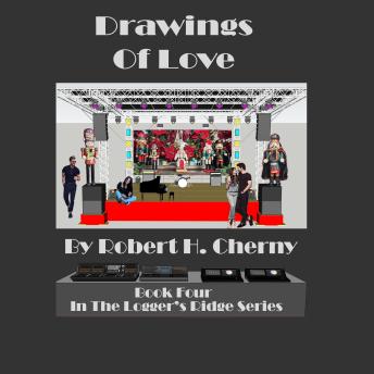 Drawings of Love: Volume Four in the Logger’s Ridge Series