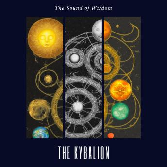 The Kybalion: The lips of wisdom are closed, except to the ears of understanding