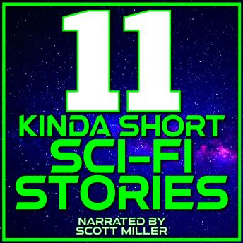 11 Kinda Short Sci-Fi Stories