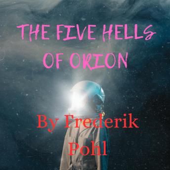 The Five Hells of Orion: Out in the great gas cloud of the Orion Nebula McCray found an ally—and a foe!