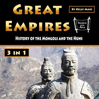 Great Empires: History of the Mongols and the Huns