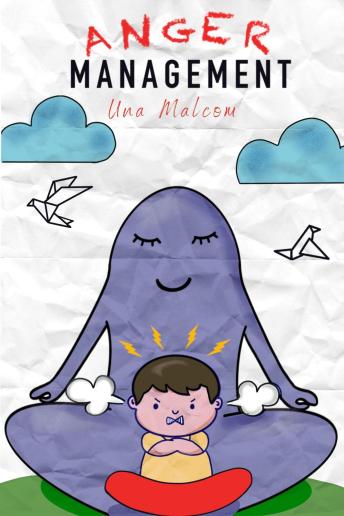 Anger Management: The Ultimate Workbook for Women and Men on How to Unleash the Empath in You While Being Free from Anxiety and Manipulation (2.0 Mastery Bible 2022)