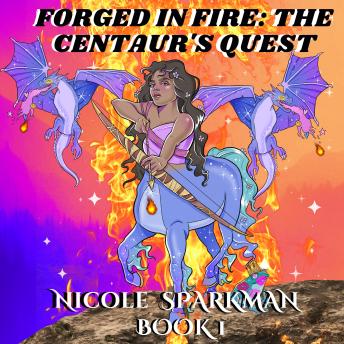 FORGED IN FIRE: THE CENTAUR'S QUEST