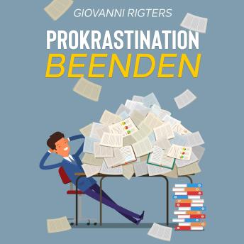 [German] - Prokrastination beenden: Überwinden Sie Ihre Faulheit und erreichen Sie Ihre Ziele