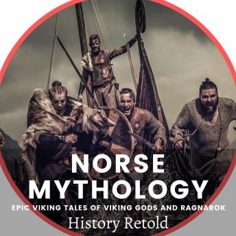 Download Norse Mythology: Epic Viking Tales of Viking Gods and Ragnarok by History Retold