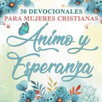 [Spanish] - 30 Devocionales para Mujeres Cristianas Ánimo y Esperanza
