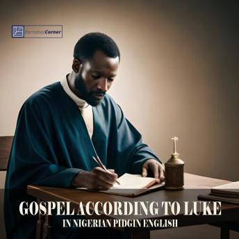 Gospel According To Luke in Nigerian Pidgin English
