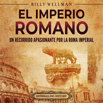 [Spanish] - El Imperio romano: Un recorrido apasionante por la Roma imperial