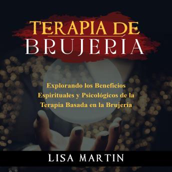 [Spanish] - Terapia de Brujería: EXPLORANDO LOS BENEFICIOS ESPIRITUALES Y PSICOLÓGICOS DE LA TERAPIA BASADA EN LA BRUJERÍA