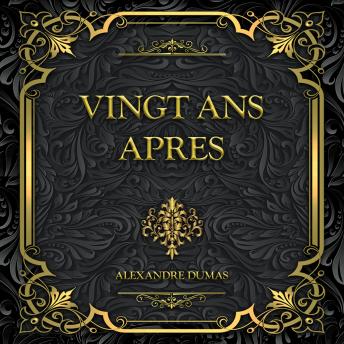 [French] - Vingt ans après: Alexandre Dumas