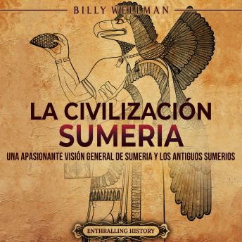 [Spanish] - La civilización sumeria: Una apasionante visión general de Sumeria y los antiguos sumerios
