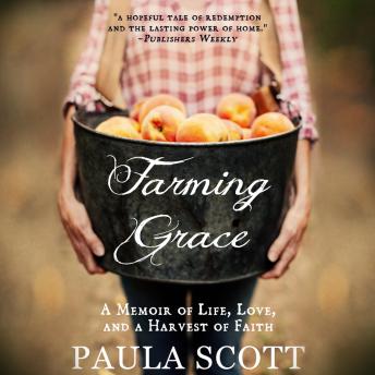 Farming Grace: A Memoir of Life, Love, and a Harvest of Faith