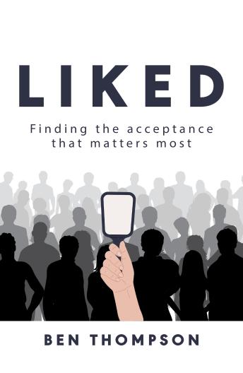 Liked: Finding the acceptance that matters most