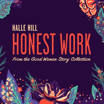 Honest Work: A Good Women Story