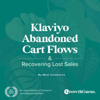 Klaviyo Abandoned Cart Flows & Recovering Lost Sales
