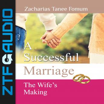 A Successful Marriage: The Wife’s Making