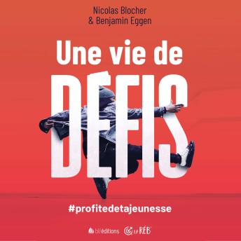 [French] - Une vie de défis: #profitedetajeunesse