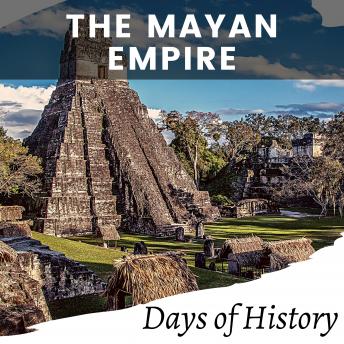 The Mayan Empire: A captivating overview of the Maya society, religion, pyramids, ball courts, and their demise.