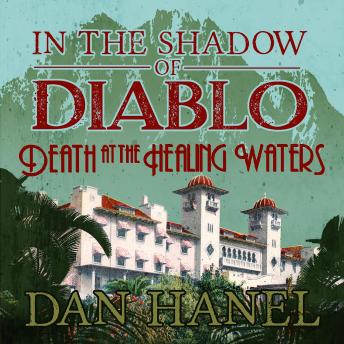 IN THE SHADOW OF DIABLO: Death at the Healing Waters