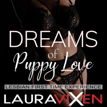 Download Dreams of Puppy Love: Lesbian First Time Experience by Laura Vixen