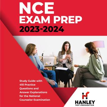 NCE Exam Prep 2023-2024: Study Guide with 410 Practice Test Questions and Detailed Answer Explanations for the National Counselor Examination