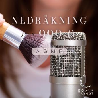 [Swedish] - Nedräkning från 999-0: ASMR