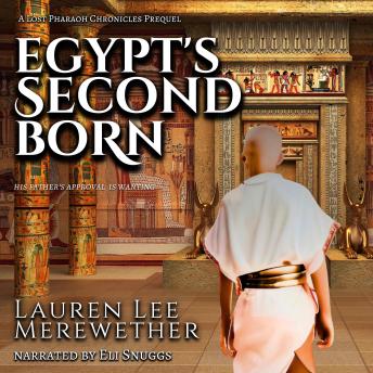 Download Egypt's Second Born: A Lost Pharaoh Chronicles Prequel by Lauren Lee Merewether