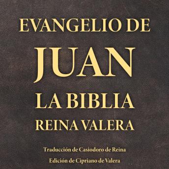[Spanish] - Evangelio de Juan: La Biblia Reina Valera