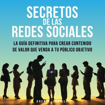 [Spanish] - Secretos De Las Redes Sociales: La Guía Definitiva Para Crear Contenido De Valor Que Venda A Tu Público Objetivo